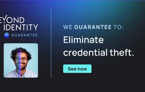 Say Goodbye to Phishing: Must-Haves to Eliminate Credential Theft