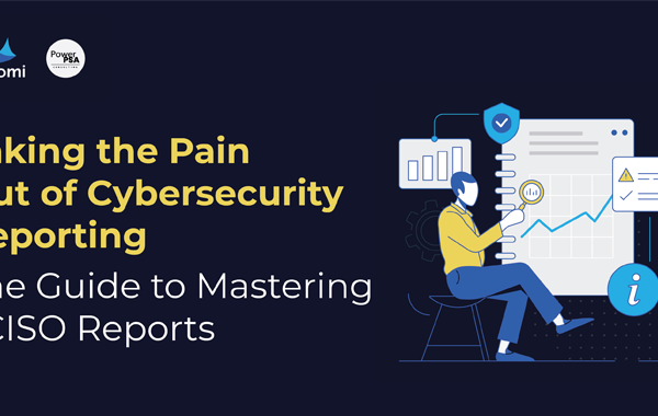 Taking the Pain Out of Cybersecurity Reporting: A Practical Guide for MSPs