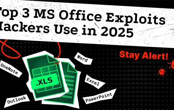 Top 3 MS Office Exploits Hackers Use in 2025 – Stay Alert!
