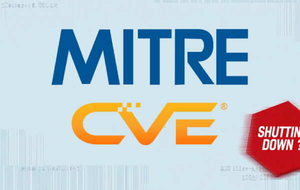 U.S. Govt. Funding for MITRE’s CVE Ends April 16, Cybersecurity Community on Alert